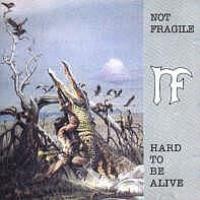 Hard to Be Alive